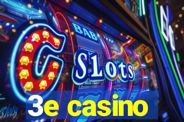 3e casino